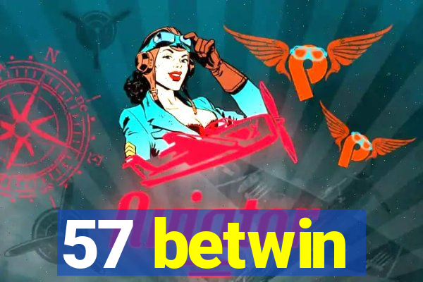 57 betwin